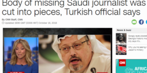 العثور على جثة الصحافي جمال خاشقجي مقطعة  إلى أشلاء بعدما تم قتله قبل أسبوعين .